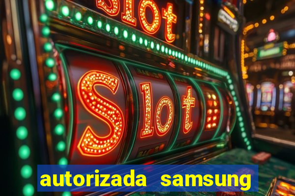 autorizada samsung santos canal 3